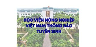 THÔNG TIN TUYỂN SINH CỦA HỌC VIỆN NÔNG NGHIỆP VIỆT NAM