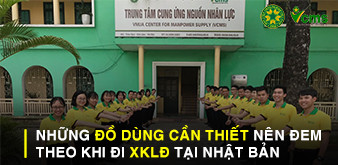 NHỮNG ĐỒ DÙNG CẦN THIẾT NÊN ĐEM THEO KHI ĐI XKLĐ TẠI NHẬT BẢN